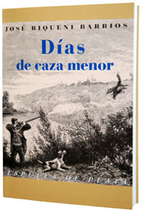 «Días de caza menor» de José Riqueni Barrios