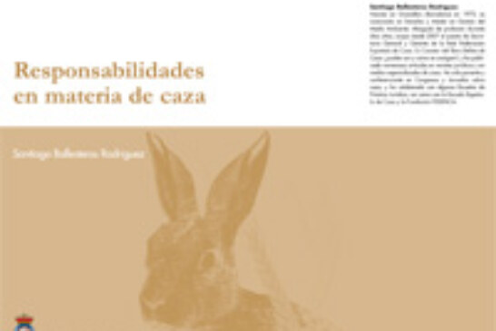 ???Responsabilidades en materia de caza???, un nuevo libro escrito por Santiago Ballesteros