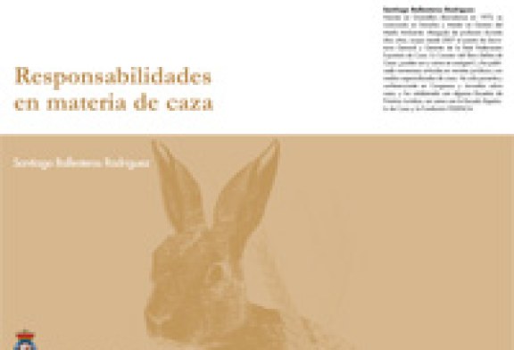 ???Responsabilidades en materia de caza???, un nuevo libro escrito por Santiago Ballesteros