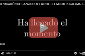 ¿Aún no has visto el vídeo de la concentración de cazadores y gente del medio rural?