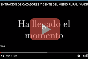 ¿Aún no has visto el vídeo de la concentración de cazadores y gente del medio rural?