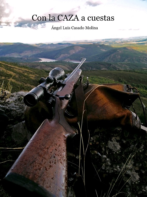 Con la caza a cuestas. Nuevo libro de Ángel Luis Casado
