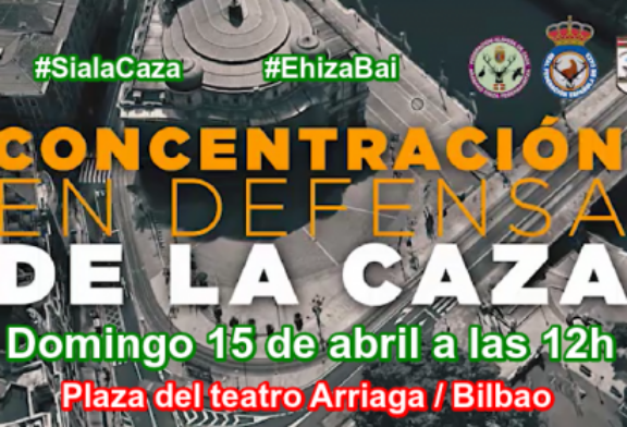 Toda la información sobre la CONCENTRACIÓN EN DEFENSA DE LA CAZA de Bilbao (+ maps)