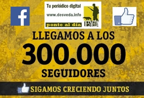 Desveda supera los 300.000 «me gusta» y los 311.000 «seguidores» en FACEBOOK