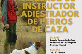 El curso de Instructor-Adiestrador de Perros de Caza de 2022 comenzará el 26 de marzo